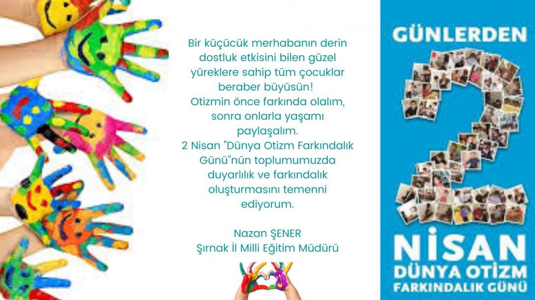 İl Milli Eğitim Müdiremiz Sayın Nazan ŞENER'in 2 Nisan Dünya Otizm Farkındalık Günü Mesajı..