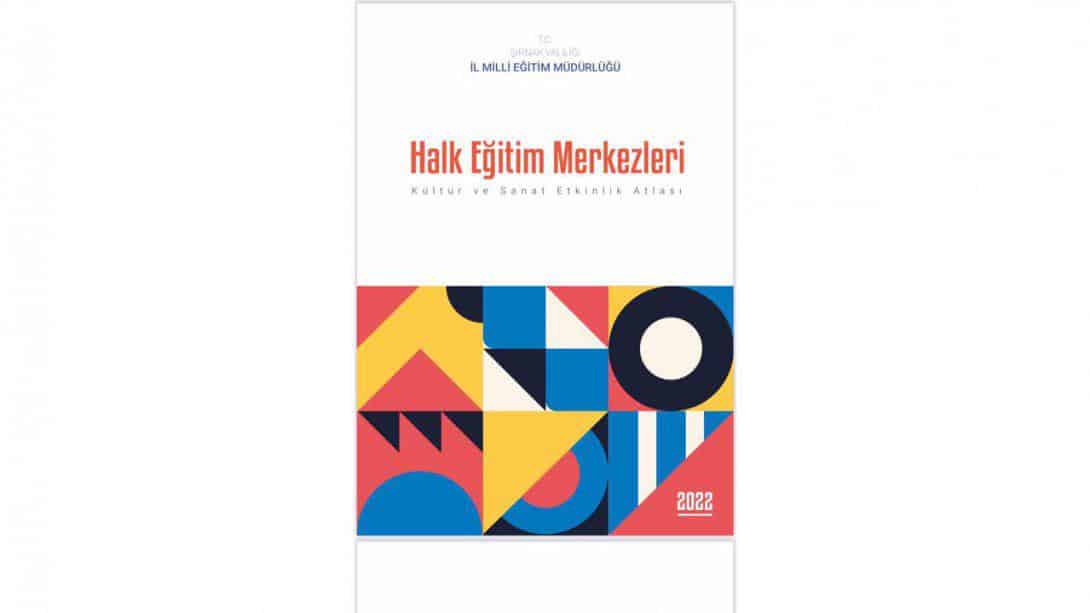 Şırnak Hayat Boyu Öğrenme Şubesi Kültür,Sanat Ve Etkinlik Atlası Yayımlandı.